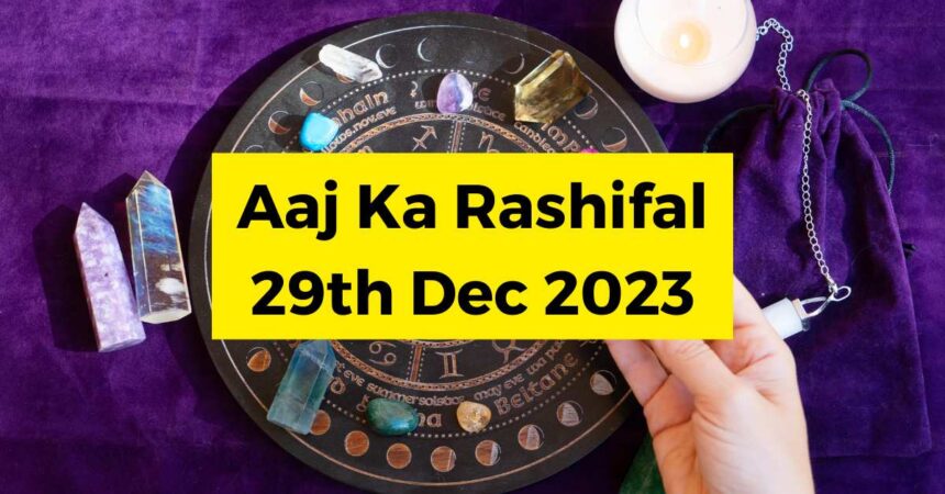 Aaj Ka Rashifal 29th Dec 2023-compressed