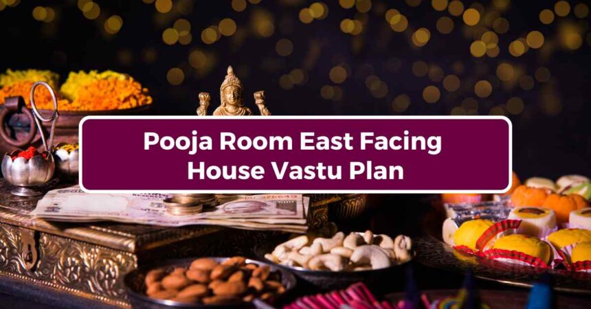 Pooja Room East Facing House Vastu Plan-compressed