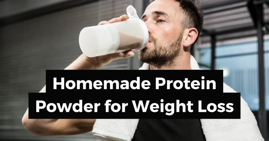 Homemade Protein Powder for Weight Loss